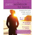 The Panic Workbook for Teens: Breaking the Cycle of Fear, Worry, and Panic Attacks - Paperback