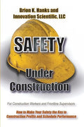 Safety Under Construction: For Frontline Supervisors and Construction Workers - Hardcover