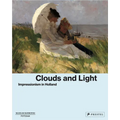 Clouds and Light: Impressionism in Holland - Hardcover