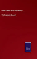 The Napoleon Dynasty - Hardcover