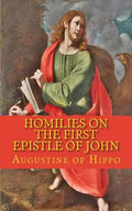 Homilies on the first epistle of John - Paperback