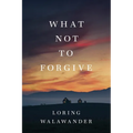What Not to Forgive - Paperback