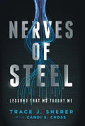 Nerves of Steel: Lessons That MS Taught Me - Hardcover