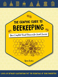 The Graphic Guide to Beekeeping: Your Complete Visual Resource for Sweet Success - Paperback