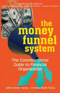 The Money Funnel System: The Common Sense Guide to Financial Organization - Paperback
