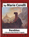Barabbas, A Dream of the World's Tragedy (1893), by Marie Corelli - Paperback