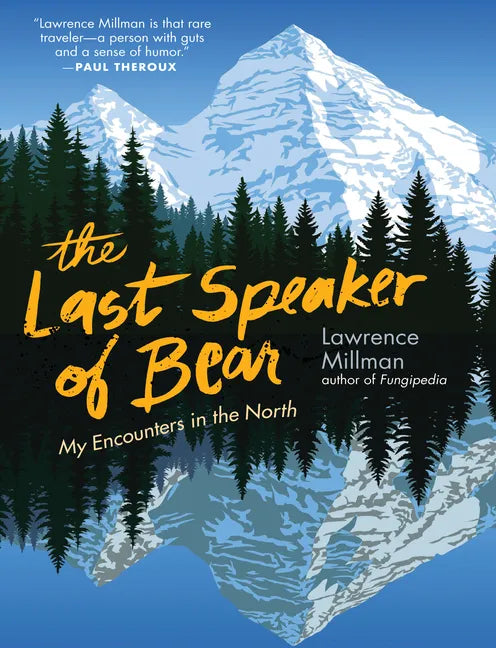 The Last Speaker of Bear: My Encounters in the North - Paperback