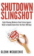 Shutdown Slingshot: Eight Winning Mindsets Real Estate Agents Need to Double-Down Over the Next 100 Days - Hardcover
