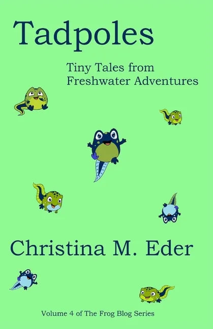 Tadpoles: Tiny Tales from Freshwater Adventures - Paperback