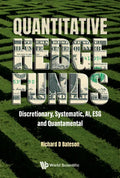 Quantitative Hedge Funds: Discretionary, Systematic, Ai, Esg and Quantamental - Hardcover