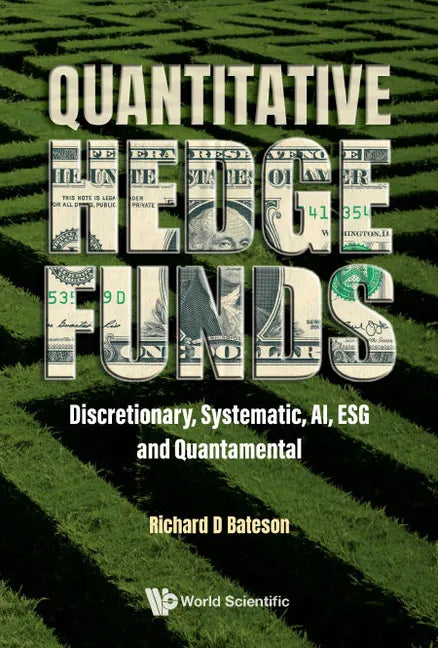 Quantitative Hedge Funds: Discretionary, Systematic, Ai, Esg and Quantamental - Hardcover