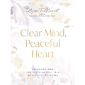 Clear Mind, Peaceful Heart: 50 Devotions for Sleeping Well in a World Full of Worry - Hardcover