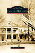 Carlisle Barracks - Hardcover