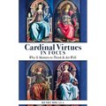 Cardinal Virtues in Focus: Why It Matters to Think and ACT Well - Hardcover