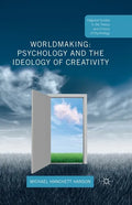 Worldmaking: Psychology and the Ideology of Creativity - Paperback