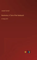 Nostromo; A Tale of the Seaboard: in large print - Hardcover