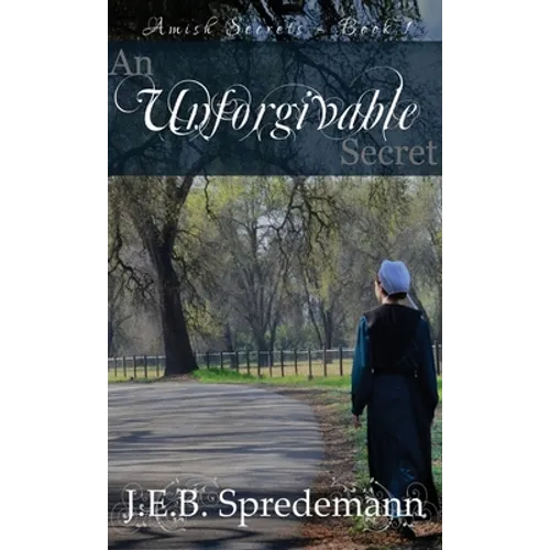 Unforgivable Secret (Amish Secrets #1) - Hardcover