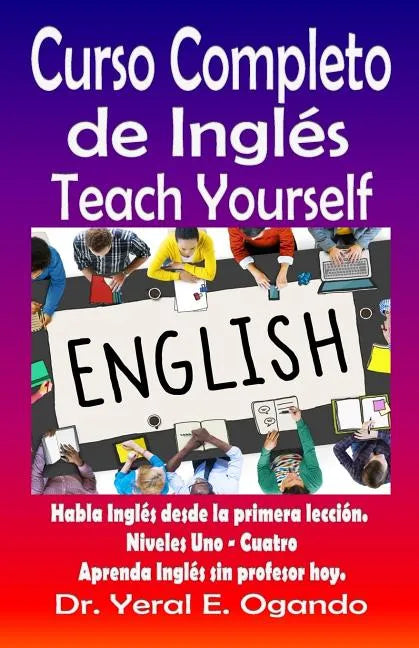 Curso Completo de Ingles Uno-Cuatro: Teach Yourself English - Paperback