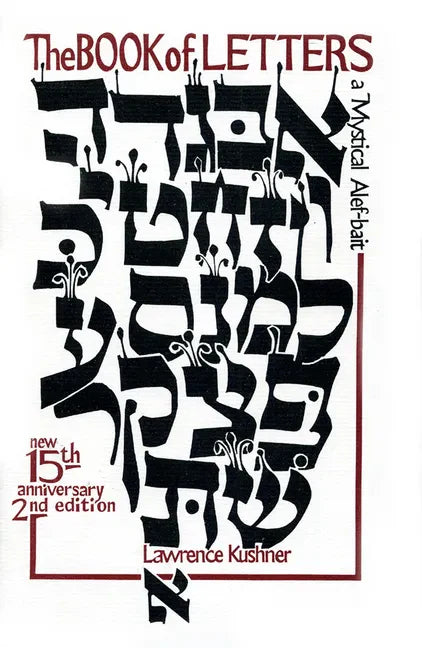The Book of Letters: A Mystical Hebrew Alphabet - Hardcover