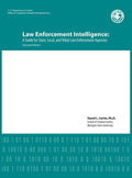 Law Enforcement Intelligence: A Guide for State, Local, and Tribal Law Enforcement Agencies (Second Edition) - Hardcover