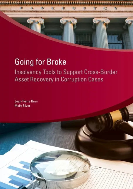 Going for Broke: Insolvency Tools to Support Cross-Border Asset Recovery in Corruption Cases - Paperback
