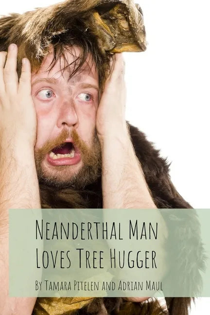 Neanderthal Man Loves Tree Hugger - Paperback