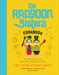 The Rangoon Sisters: Recipes from Our Burmese Family Kitchen - Hardcover
