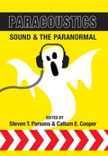 Paracoustics: Sound & the Paranormal - Hardcover