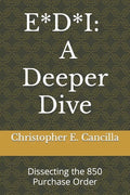 E*d*i: A Deeper Dive: Dissecting the 850 Purchase Order - Paperback