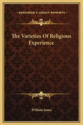 The Varieties of Religious Experience - Hardcover