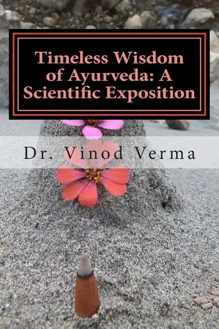 Timeless Wisdom of Ayurveda: A Scientific Exposition - Paperback