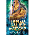 Tamed by an Alien Warlord: A Sci-fi Alien Romance - Paperback