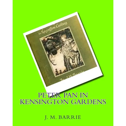 Peter Pan in Kensington gardens (1906) by: J.M.Barrie - Paperback