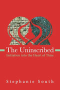 The Uninscribed: Initiation into the Heart of Time - Paperback