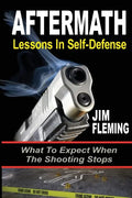 Aftermath: Lessons In-Self Defense: What To Expect When the Shooting Stops - Paperback