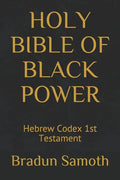 Holy Bible of Black Power: Hebrew Codex 1st Testament - Paperback