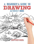 A Beginner's Guide to Drawing Activity Book - Paperback