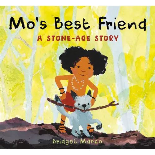 Mo's Best Friend: A Stone-Age Story - Hardcover