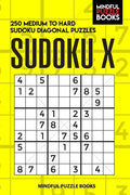 Sudoku X: 250 Medium to Hard Sudoku Diagonal Puzzles - Paperback