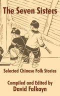 The Seven Sisters: Selected Chinese Folk Stories - Paperback