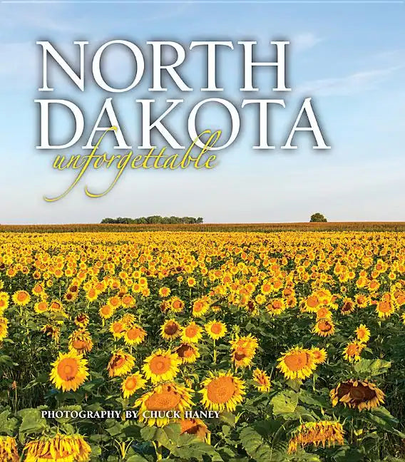 North Dakota Unforgettable - Hardcover