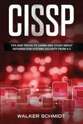 Cissp: Tips and Tricks to Learn and Study about Information Systems Security from A-Z - Paperback