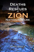 Deaths and Rescues in Zion National Park: (2nd Edition) - Paperback
