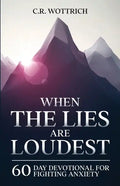 When the Lies are Loudest: 60 Day Devotional for Fighting Anxiety - Paperback