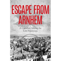 Escape From Arnhem: A Canadian Among the Lost Paratroops - Paperback