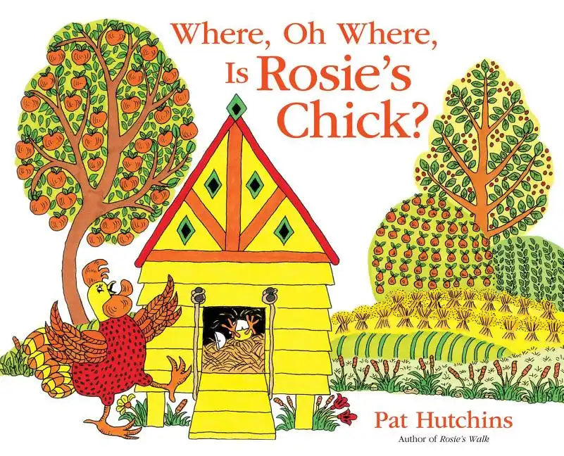 Where, Oh Where, Is Rosie's Chick? - Hardcover