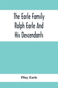 The Earle Family; Ralph Earle And His Descendants - Paperback