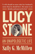 Lucy Stone: An Unapologetic Life - Hardcover