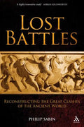 Lost Battles: Reconstructing the Great Clashes of the Ancient World - Paperback