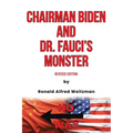 Chairman Biden and Dr. Fauci's Monster: Revised Edition - Paperback